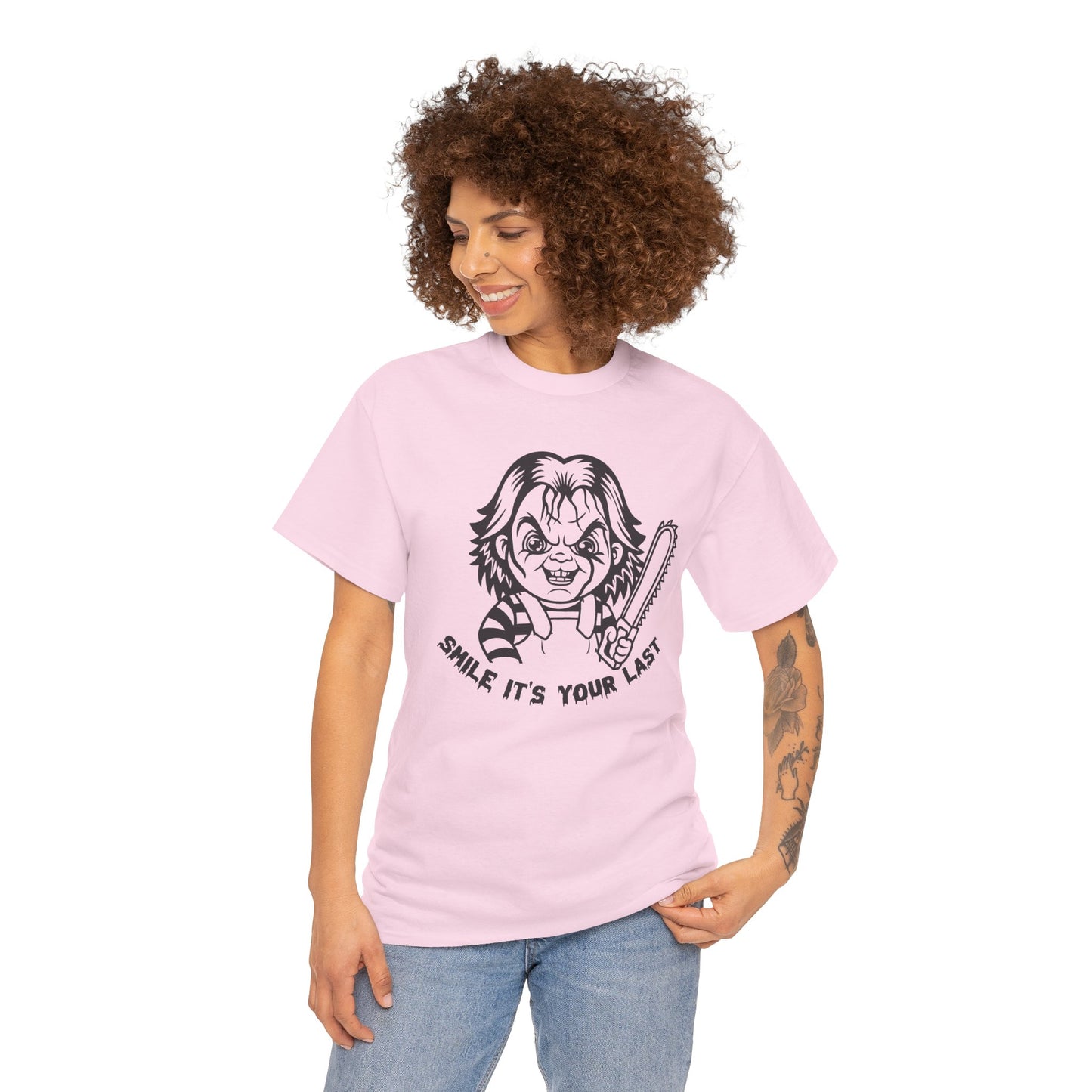 Smile It's Your Last T Shirt