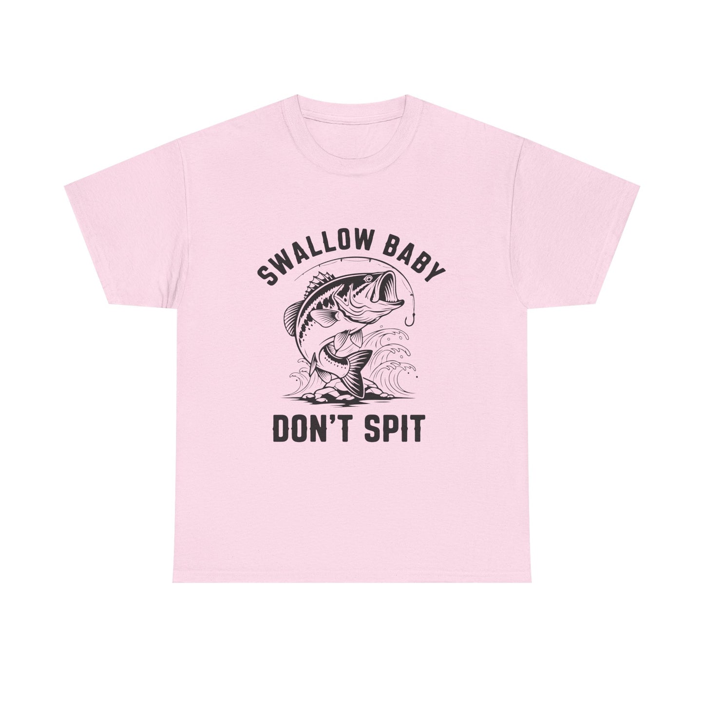 Swallow Baby, Don't Spit T Shirt