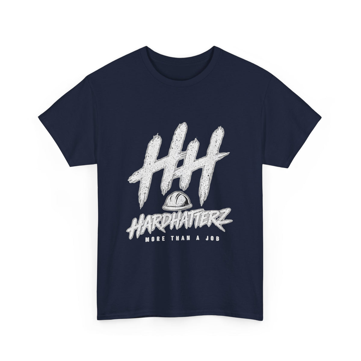 Hard Hatterz More Than A Job - T‑Shirt