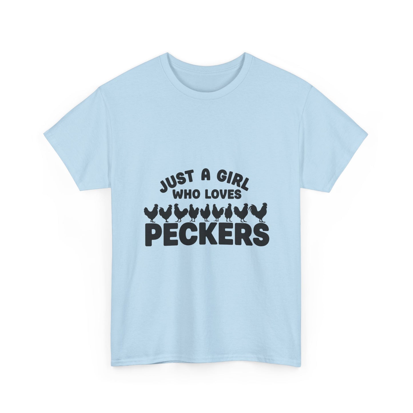 Just A Girl Who Loves Peckers T-Shirt