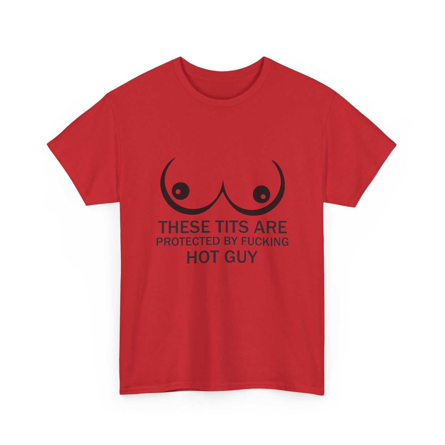 These Tits Are Protected by Fucking Hot Guy T Shirt