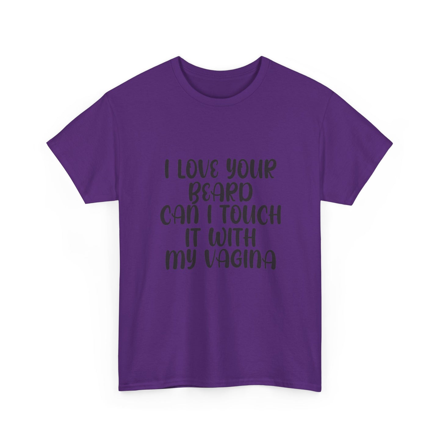 I Love Your Beard T Shirt
