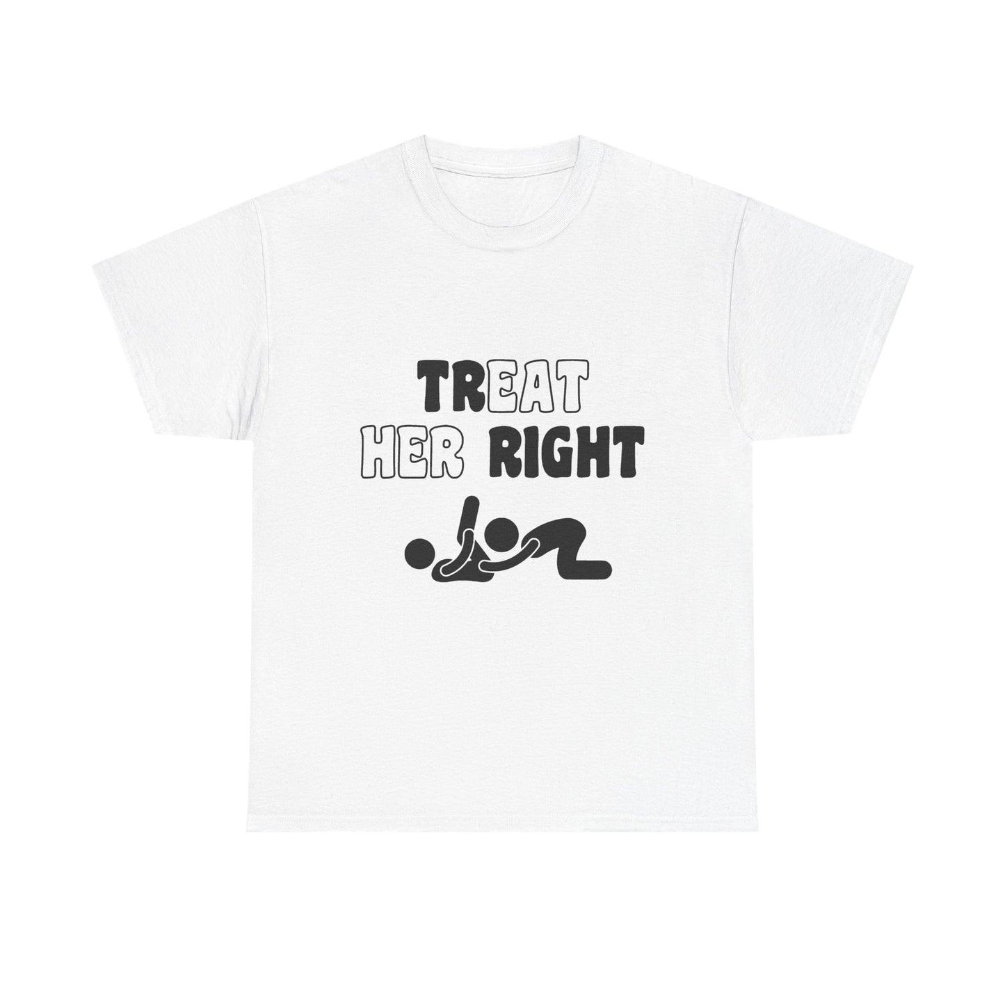Treat Her Right T-Shirt