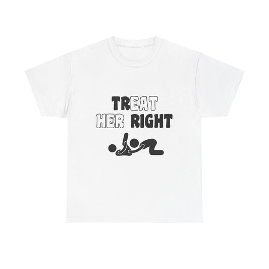 Treat Her Right T-Shirt