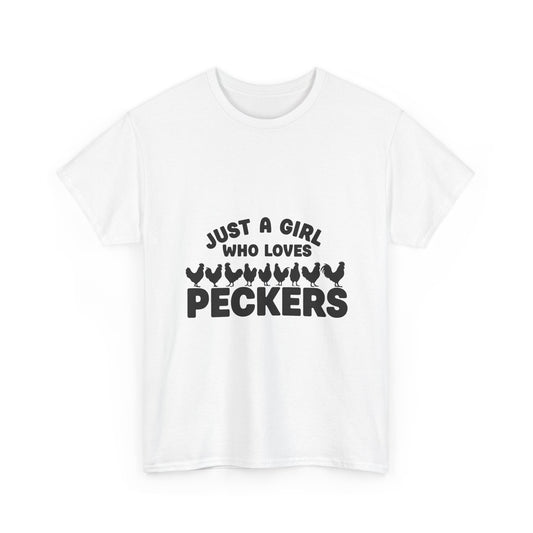 Just A Girl Who Loves Peckers T-Shirt