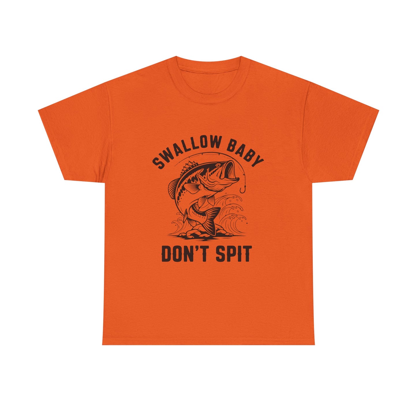 Swallow Baby, Don't Spit T Shirt