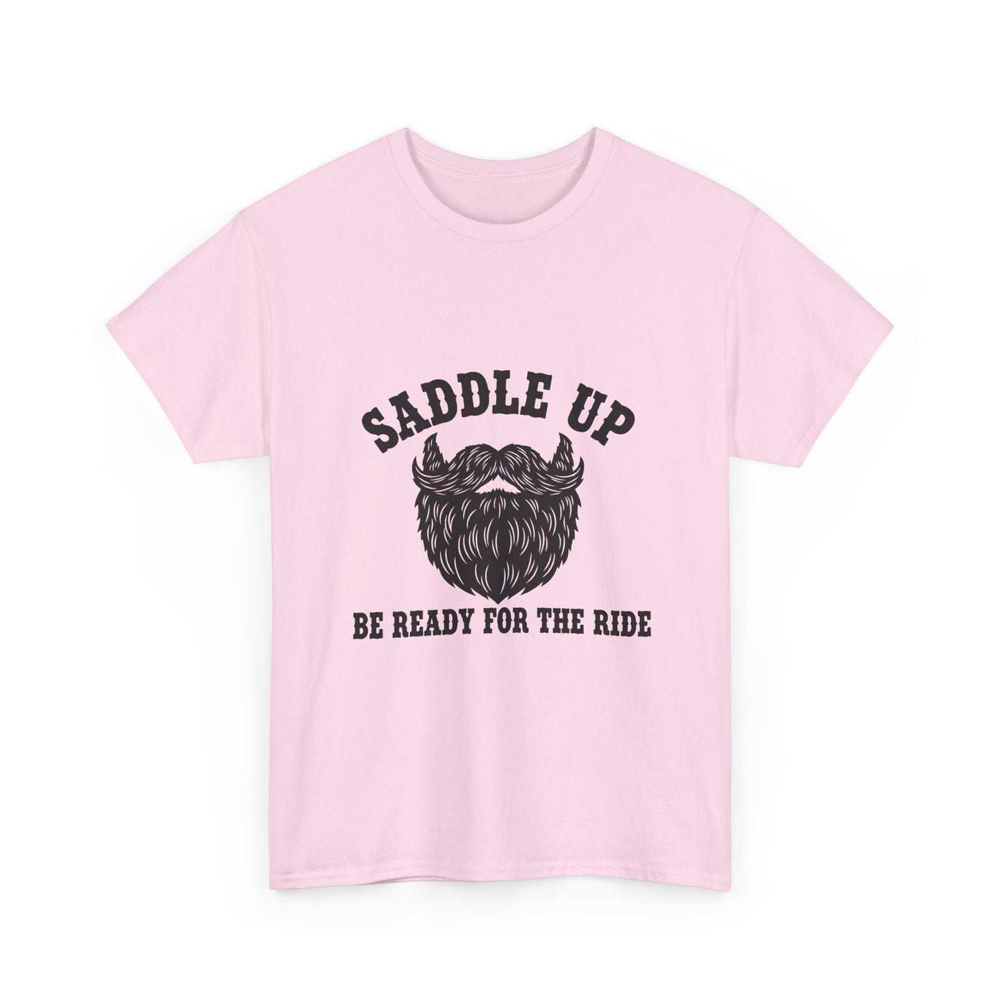 Saddle Up Be Ready for the Ride T-Shirt