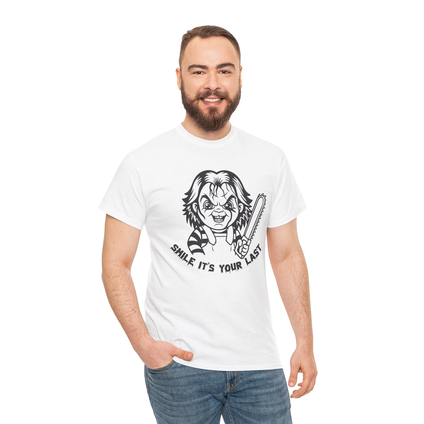 Smile It's Your Last T Shirt