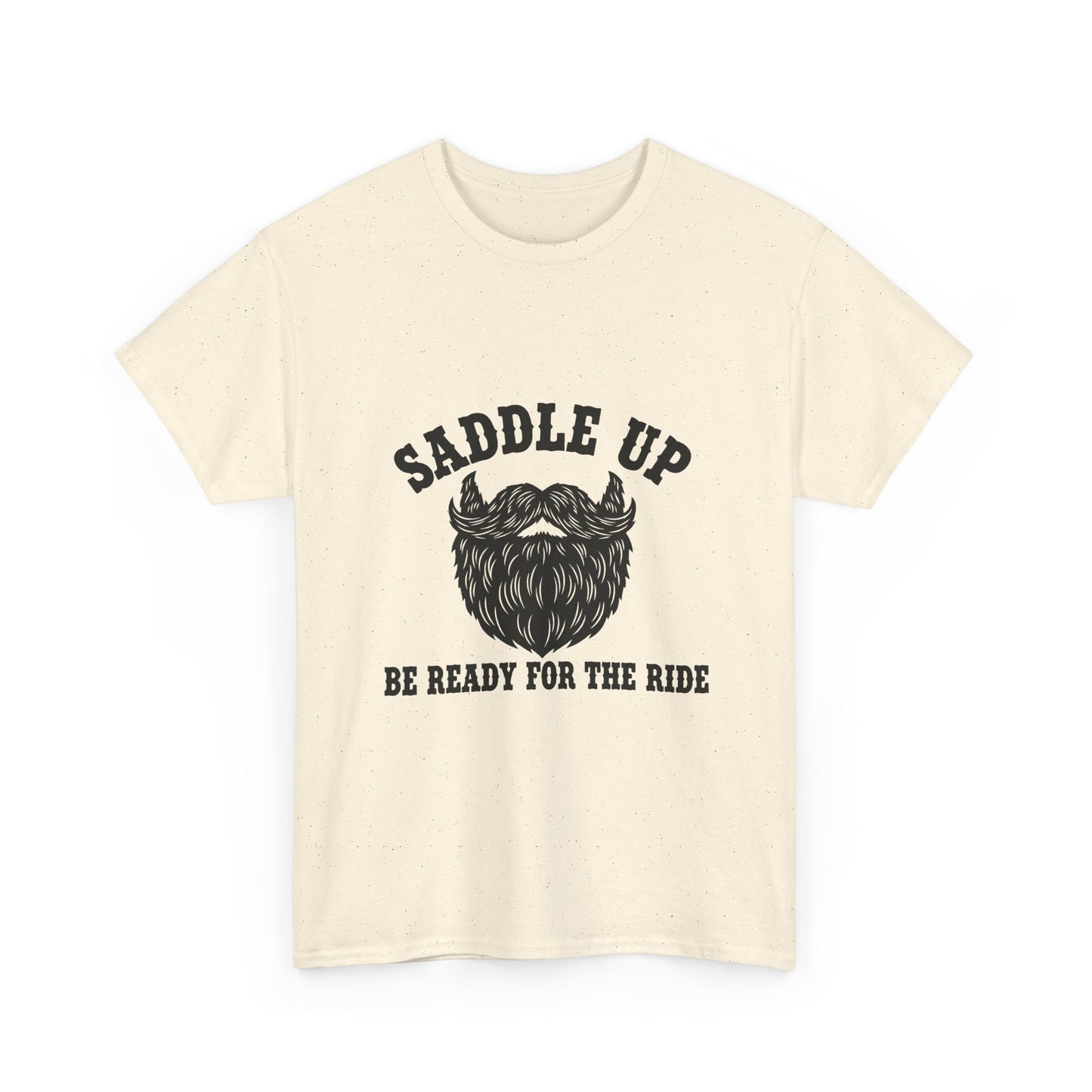Saddle Up Be Ready for the Ride T-Shirt