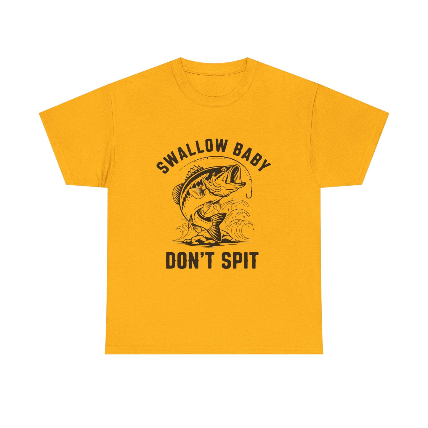 Swallow Baby, Don't Spit T Shirt