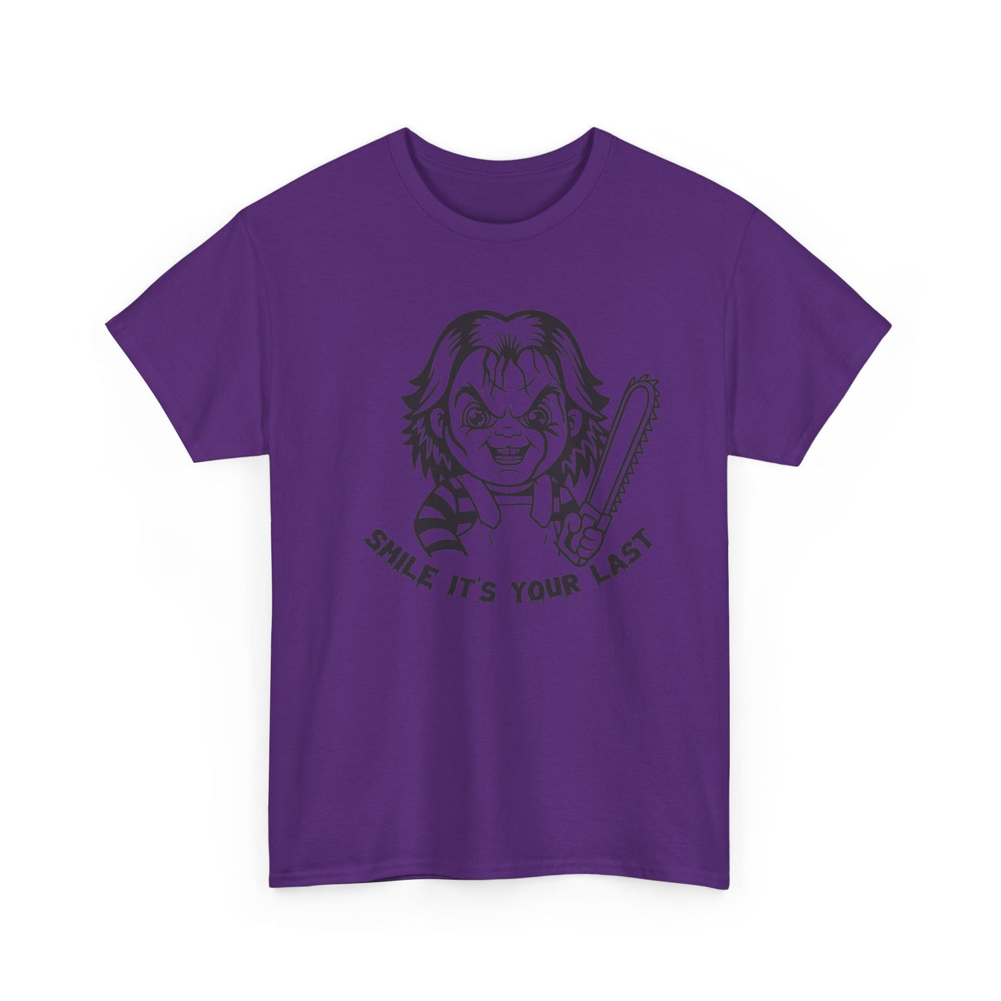 Smile It's Your Last T Shirt