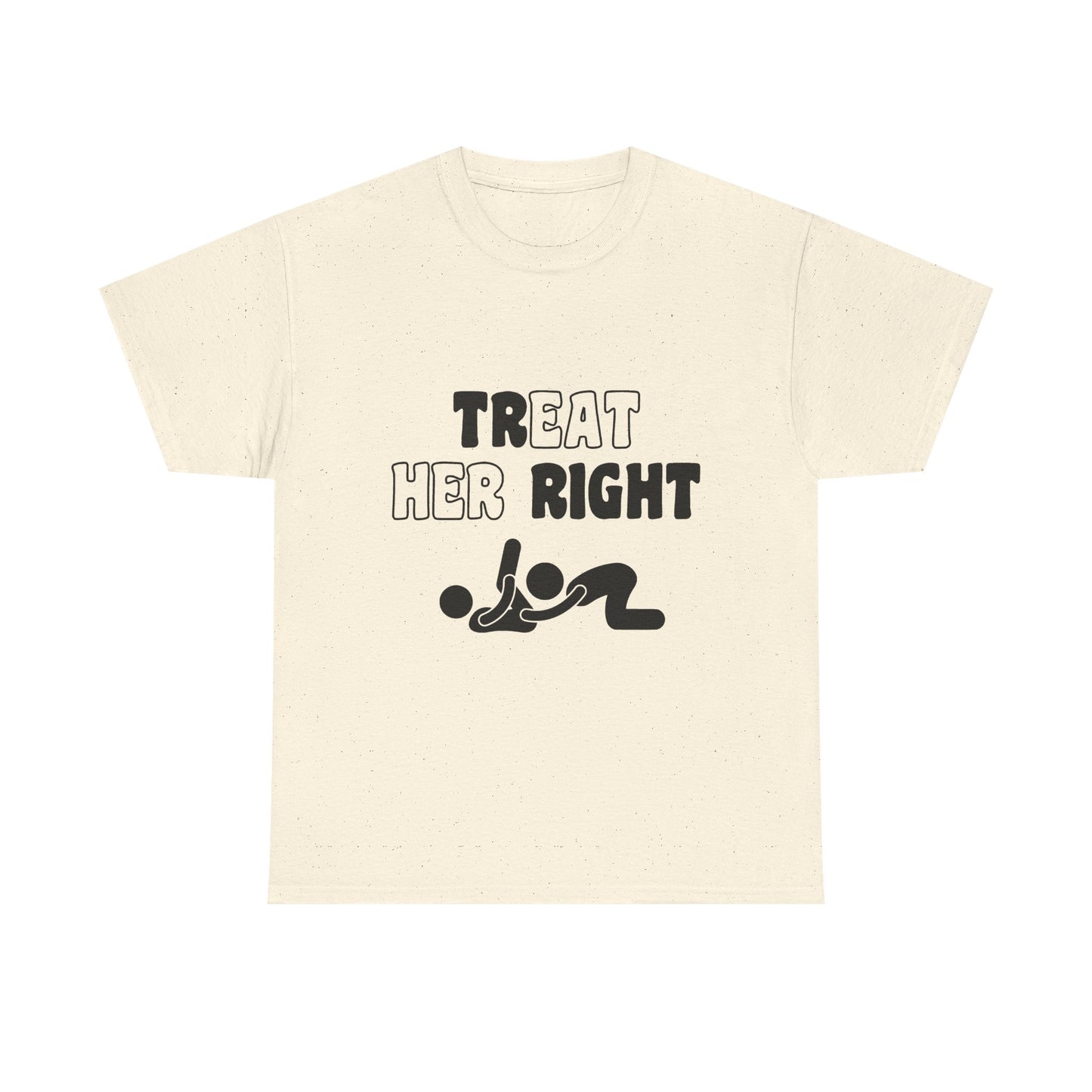 Treat Her Right T-Shirt