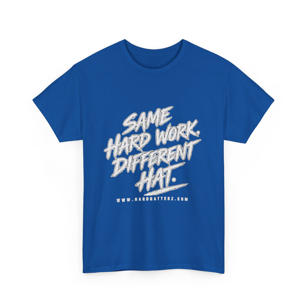Same Hard Work Different Hat — T-Shirt