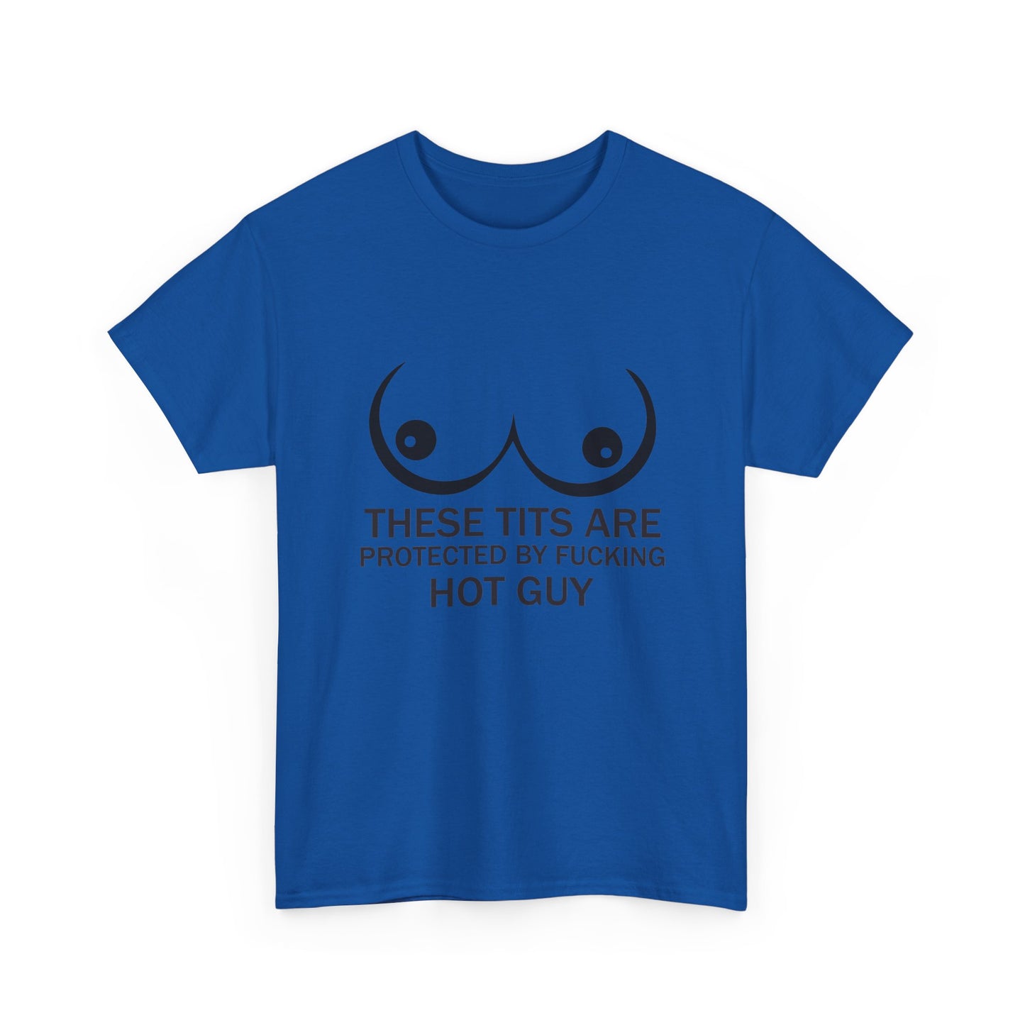 These Tits Are Protected by Fucking Hot Guy T Shirt