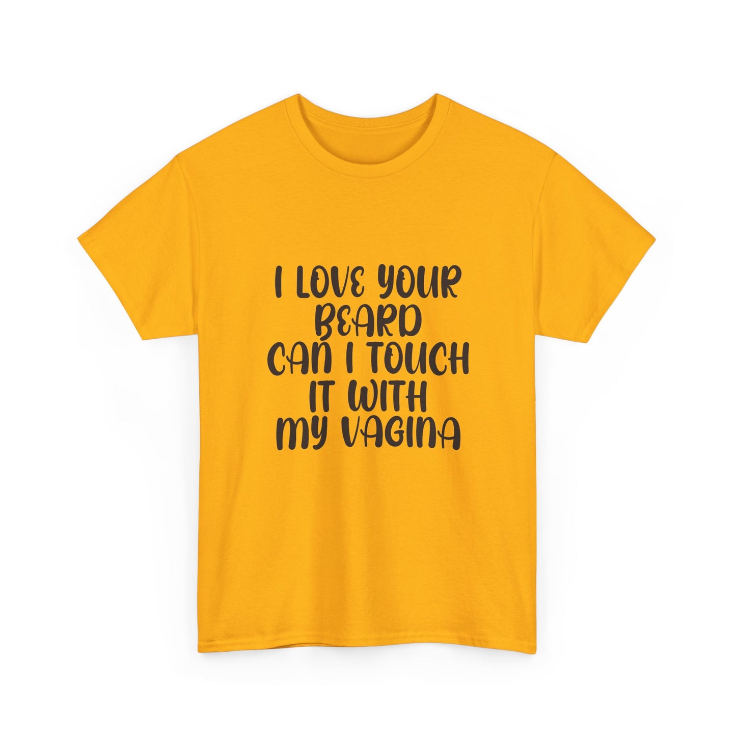I Love Your Beard T Shirt
