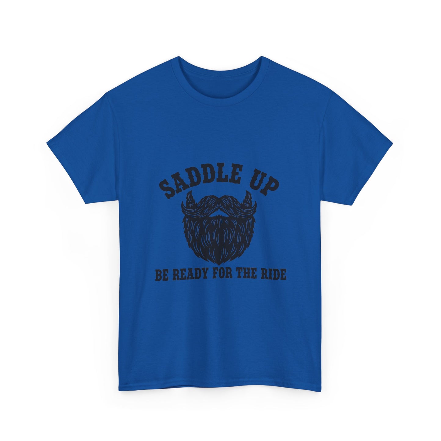 Saddle Up Be Ready for the Ride T-Shirt