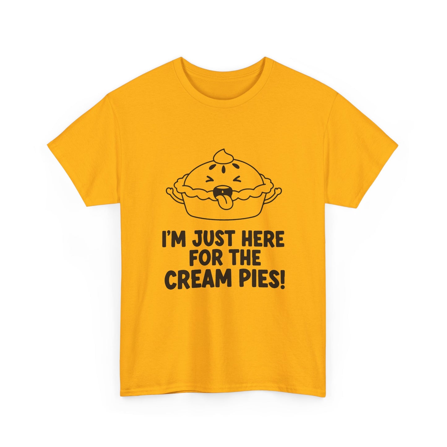 I'm Just Here for the Cream Pies T Shirt
