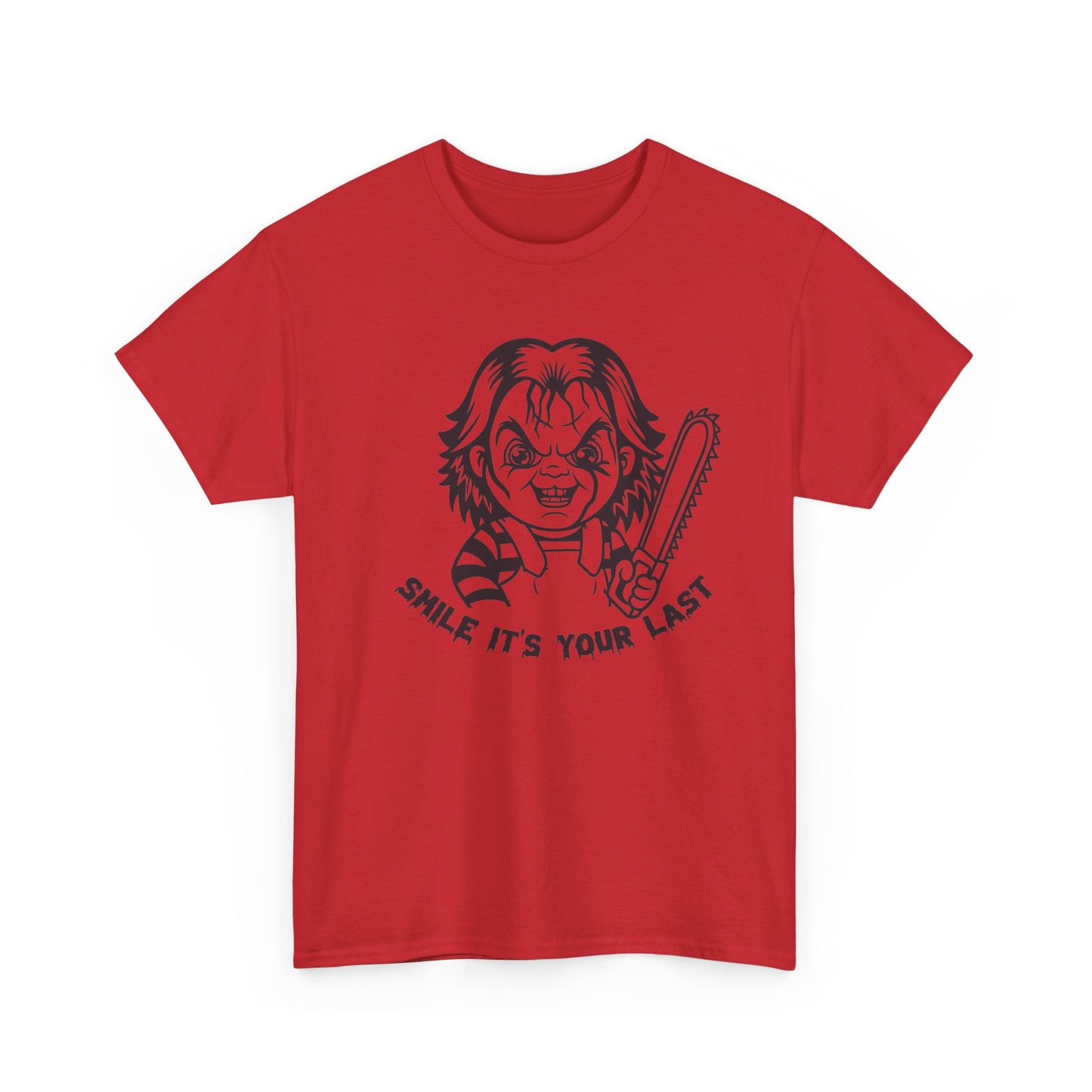 Smile It's Your Last T Shirt