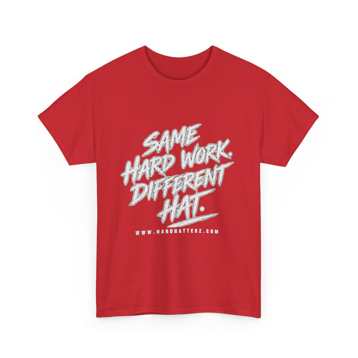 Same Hard Work Different Hat — T-Shirt