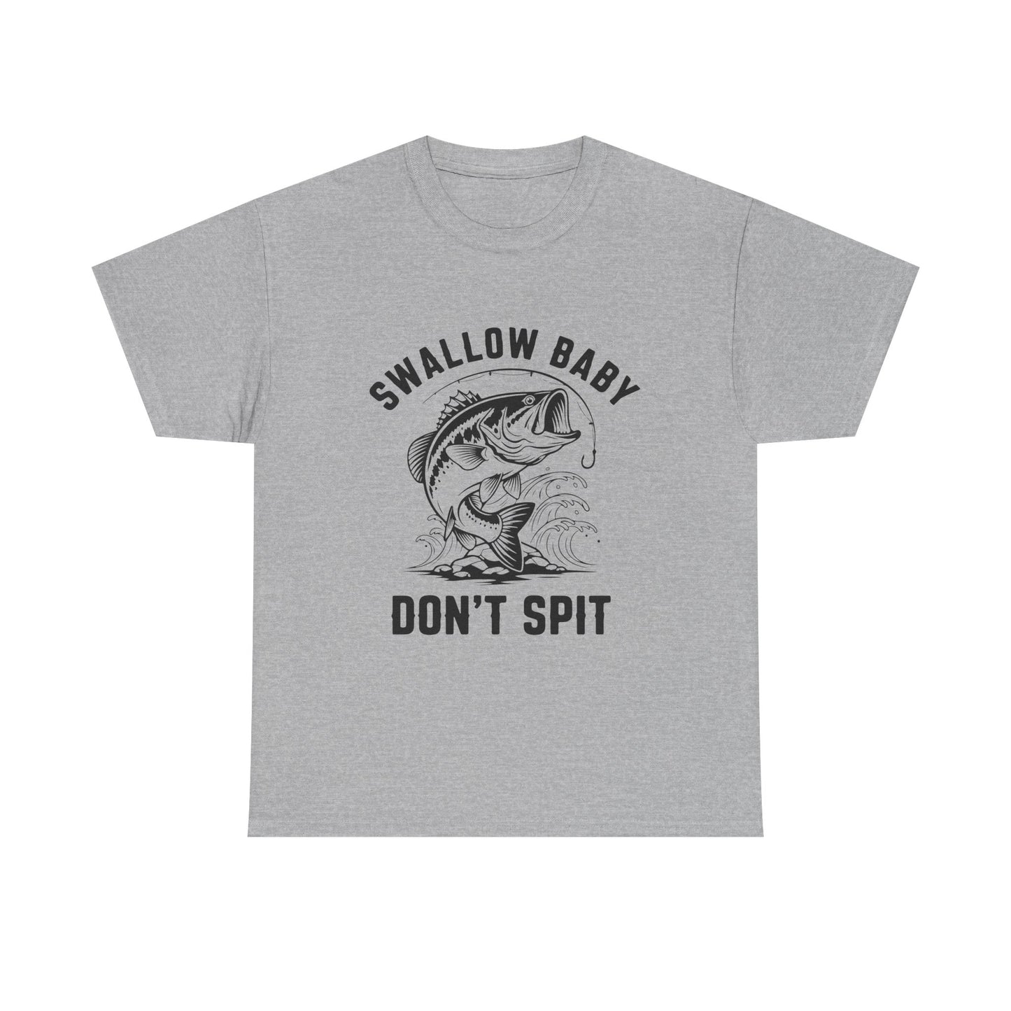 Swallow Baby, Don't Spit T Shirt