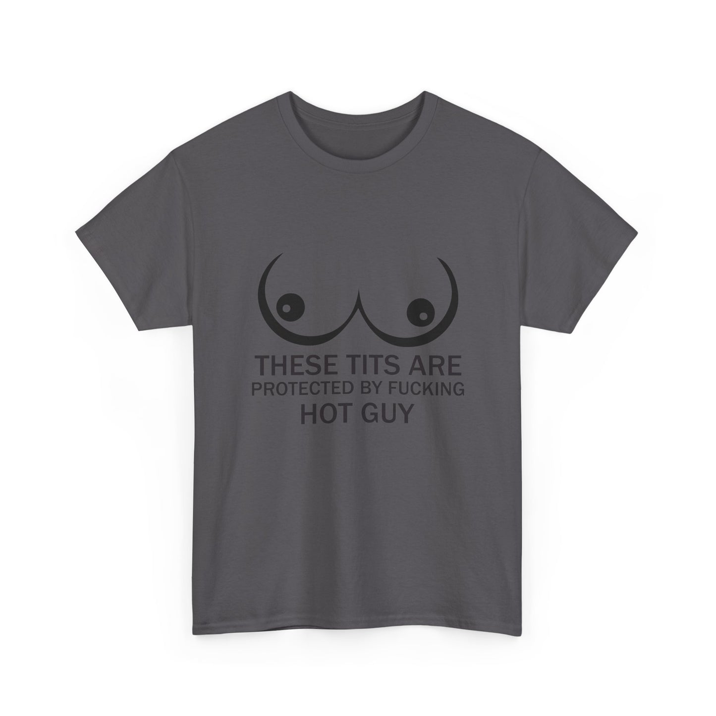 These Tits Are Protected by Fucking Hot Guy T Shirt