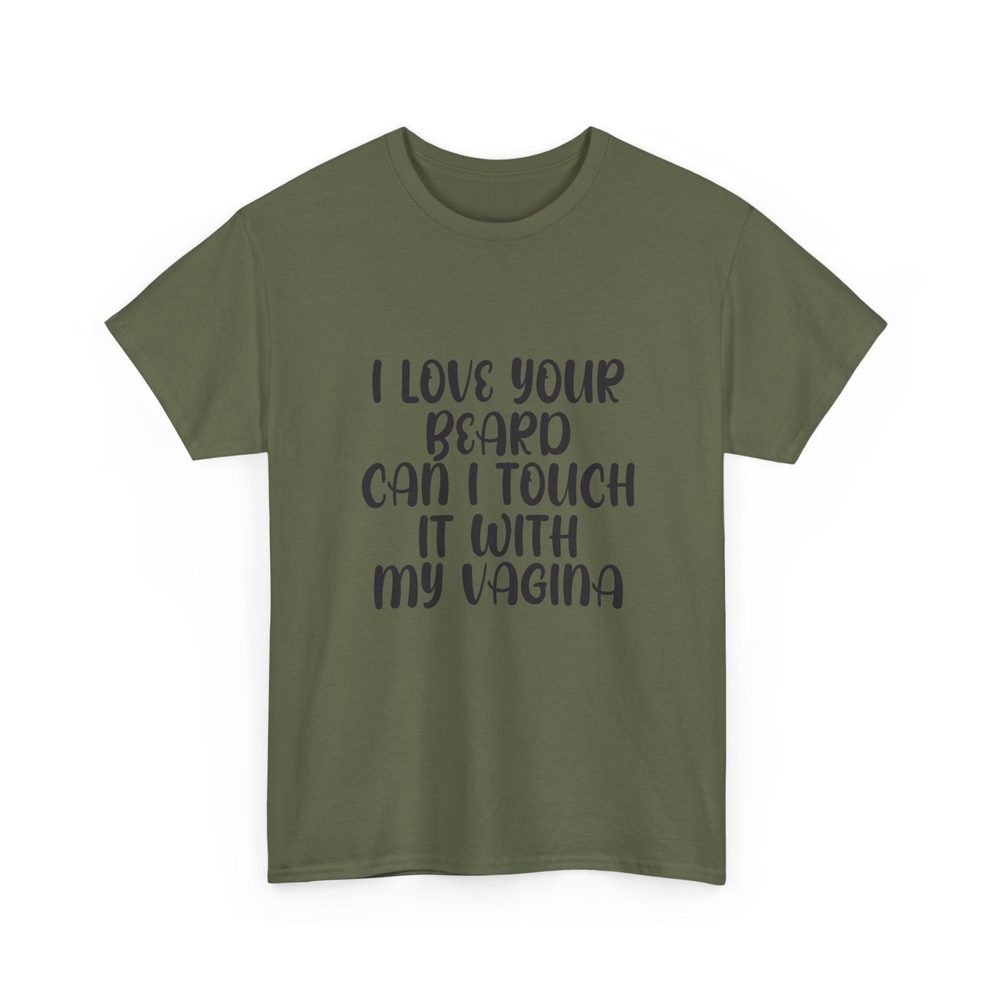 I Love Your Beard T Shirt