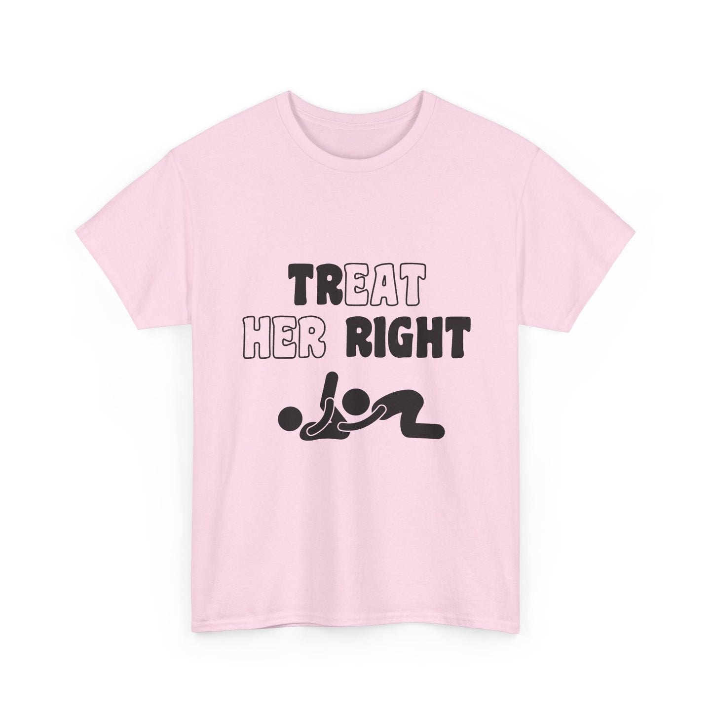 Treat Her Right T-Shirt