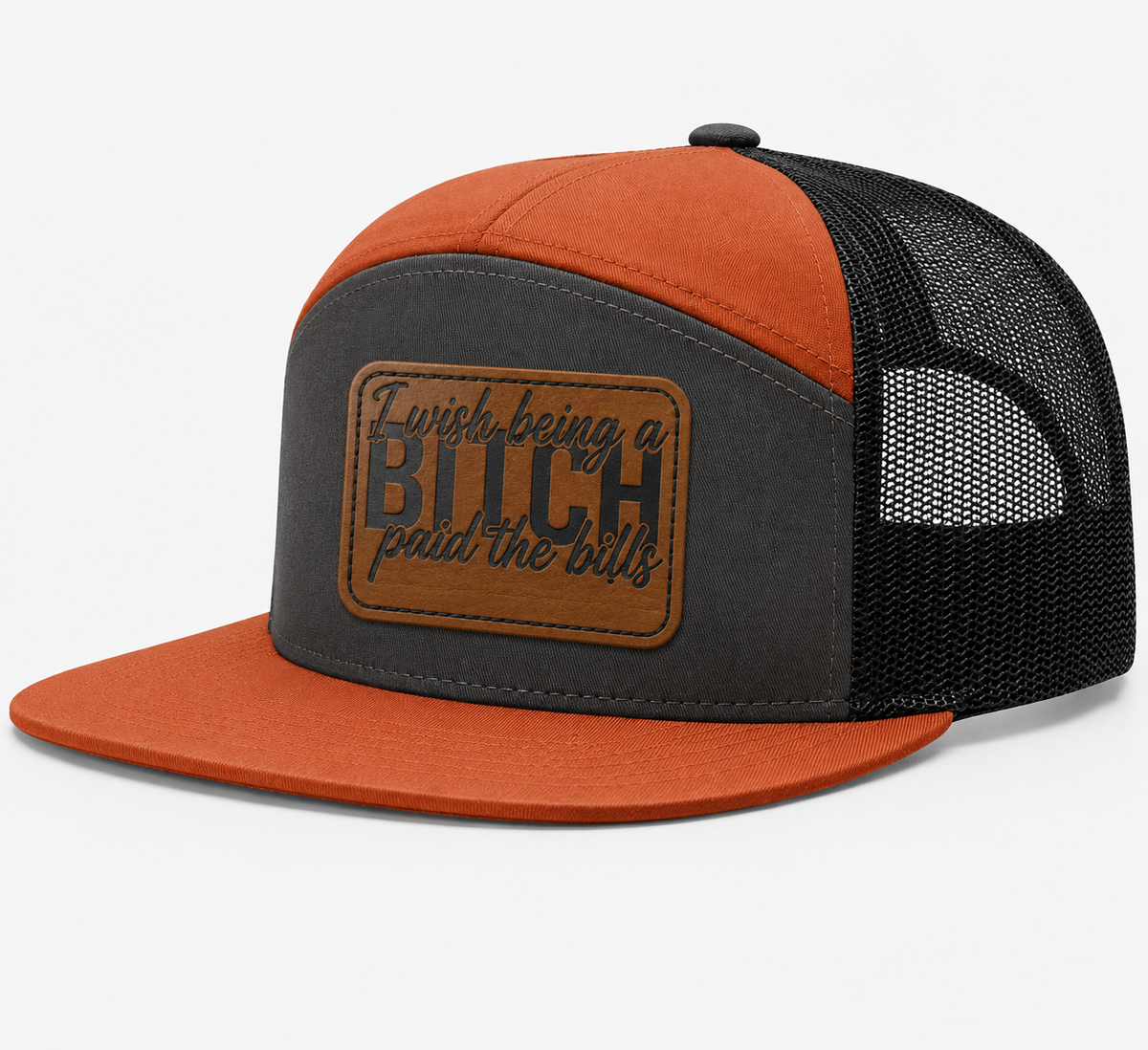 I Wish Being a Bitch Paid The Bills Leather Patch Hat
