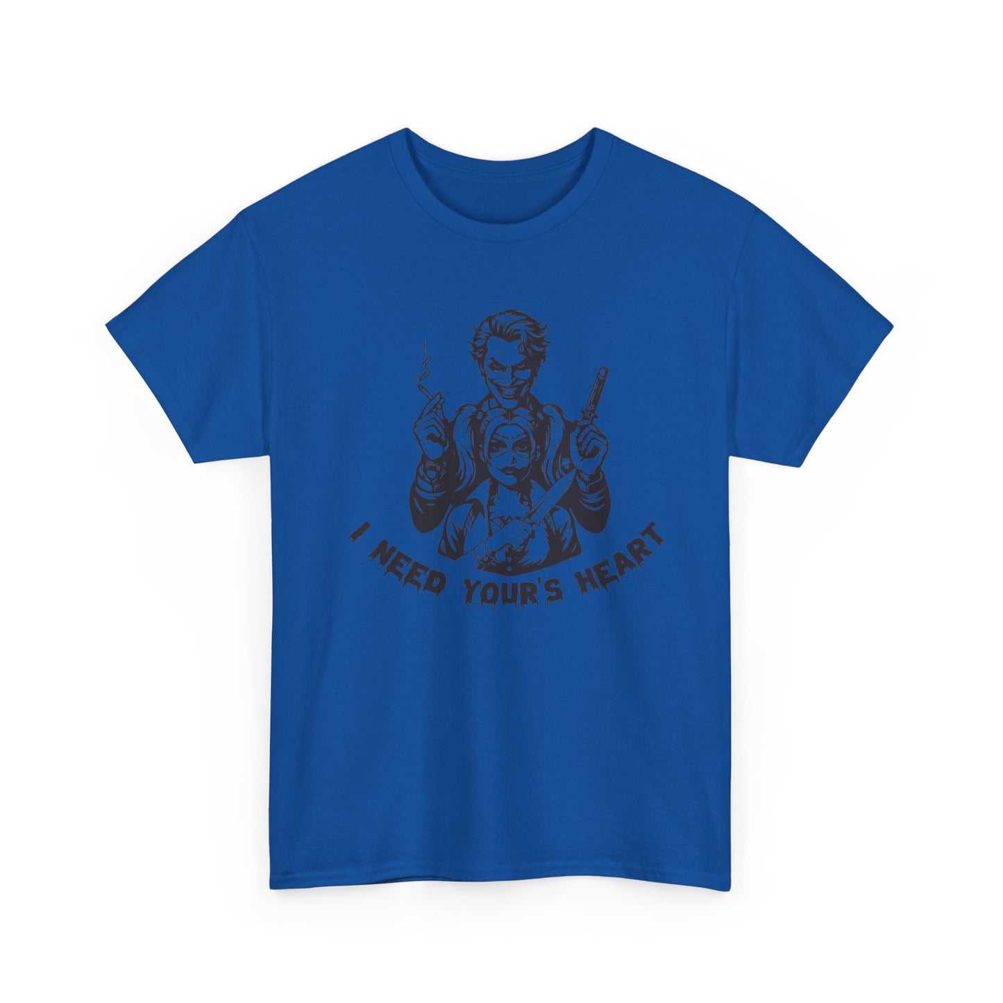 I Need Your Heart T Shirt