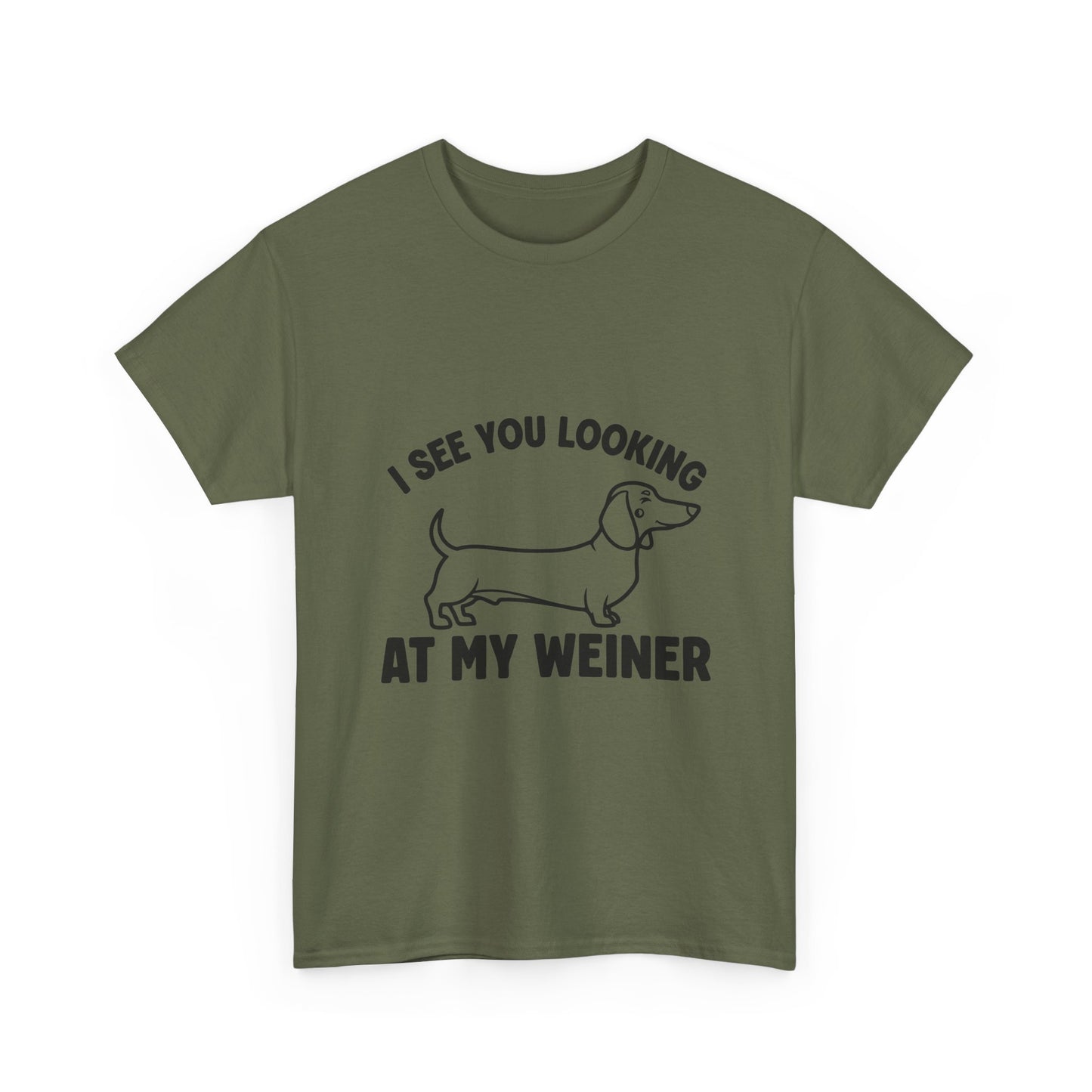 I See You Looking at My Weiner T Shirt