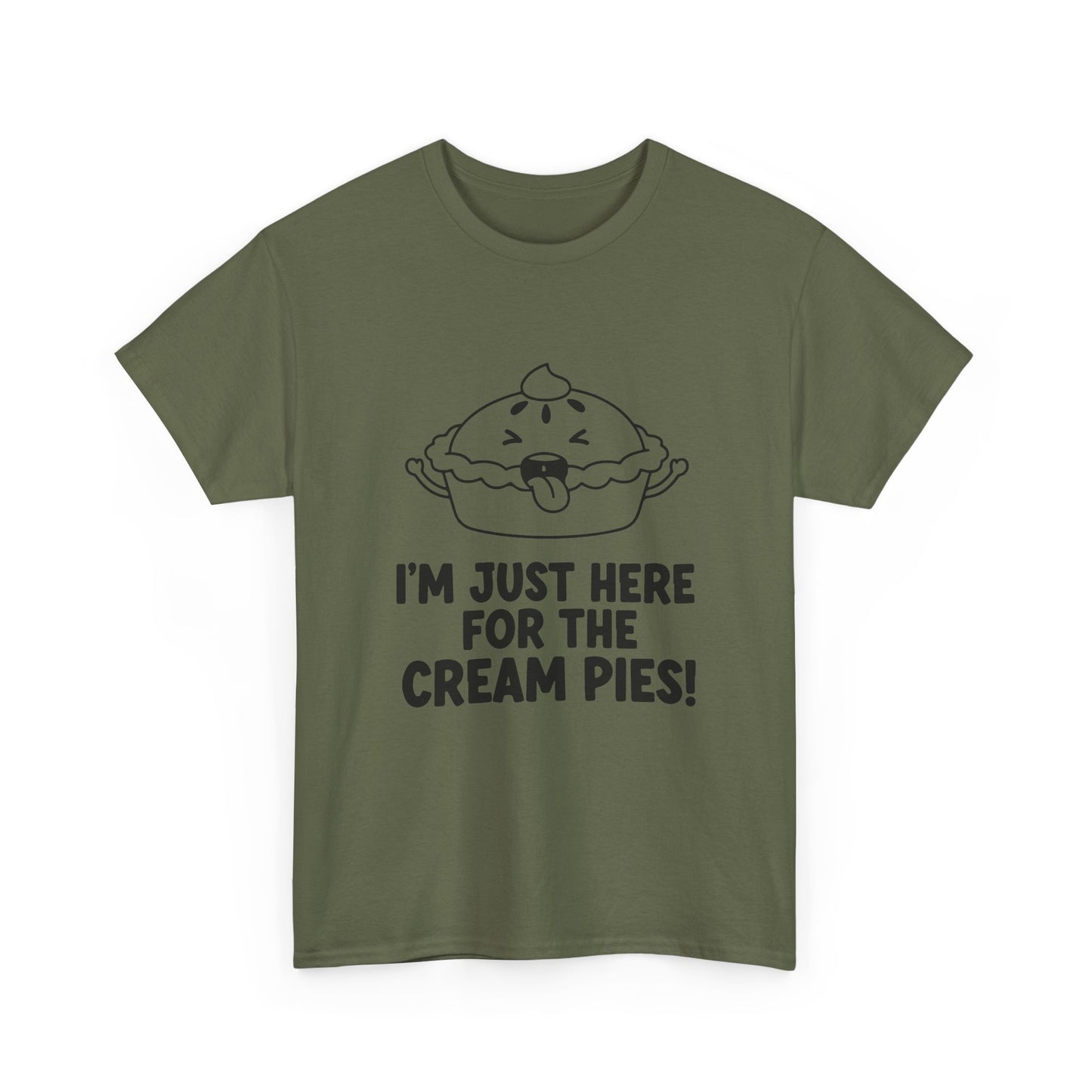 I'm Just Here for the Cream Pies T Shirt
