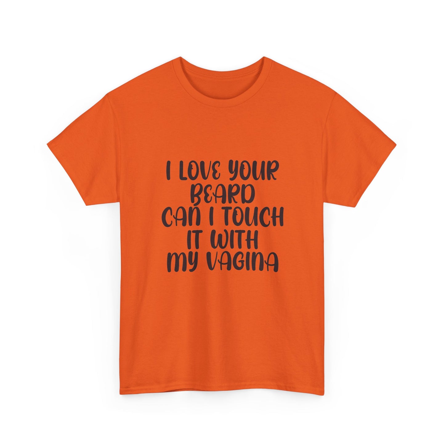 I Love Your Beard T Shirt