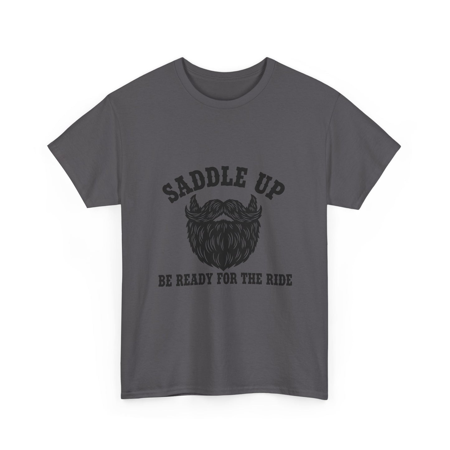 Saddle Up Be Ready for the Ride T-Shirt