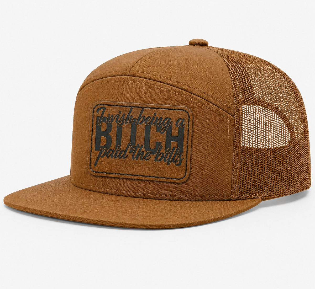 I Wish Being a Bitch Paid The Bills Leather Patch Hat