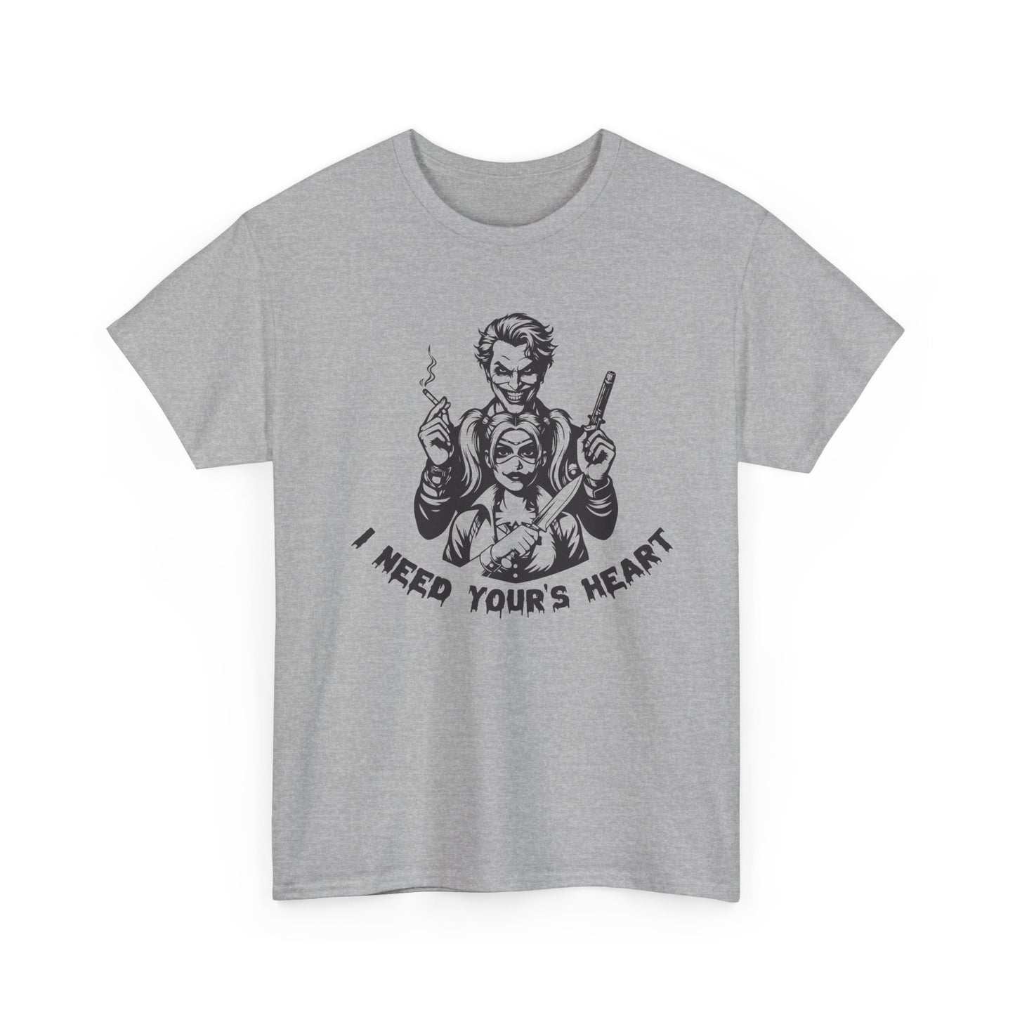 I Need Your Heart T Shirt