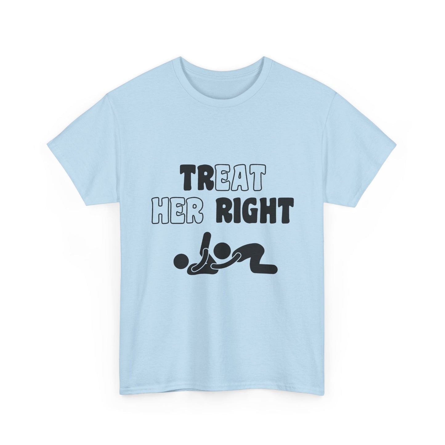 Treat Her Right T-Shirt