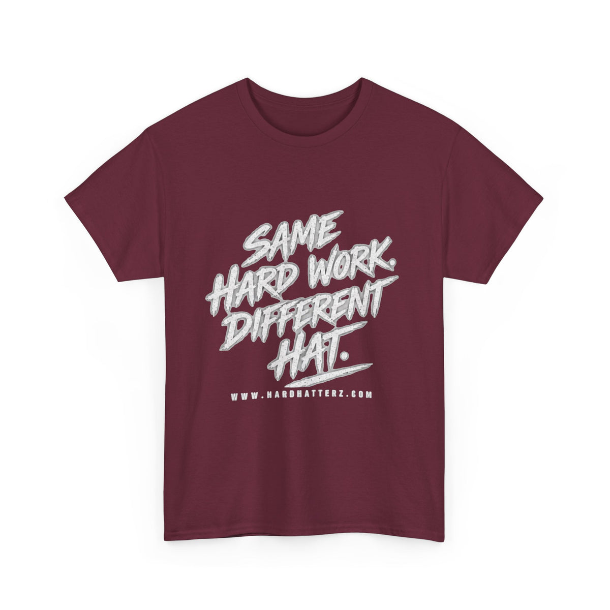 Same Hard Work Different Hat — T-Shirt