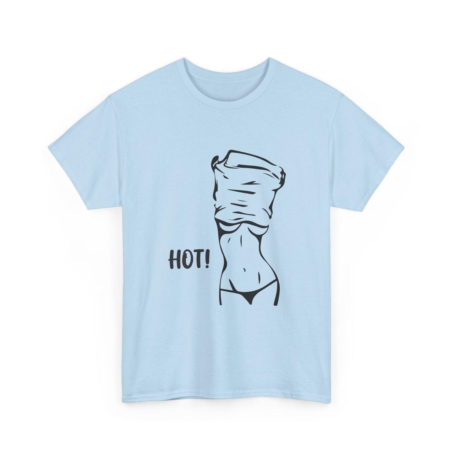Hot! T-Shirt