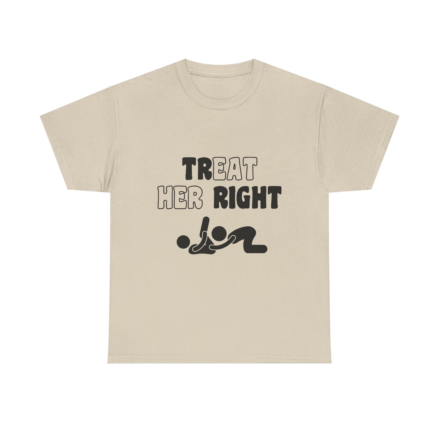 Treat Her Right T-Shirt
