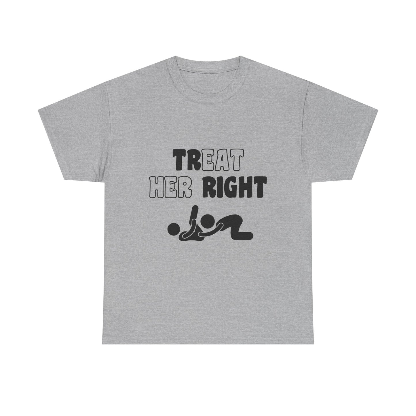 Treat Her Right T-Shirt
