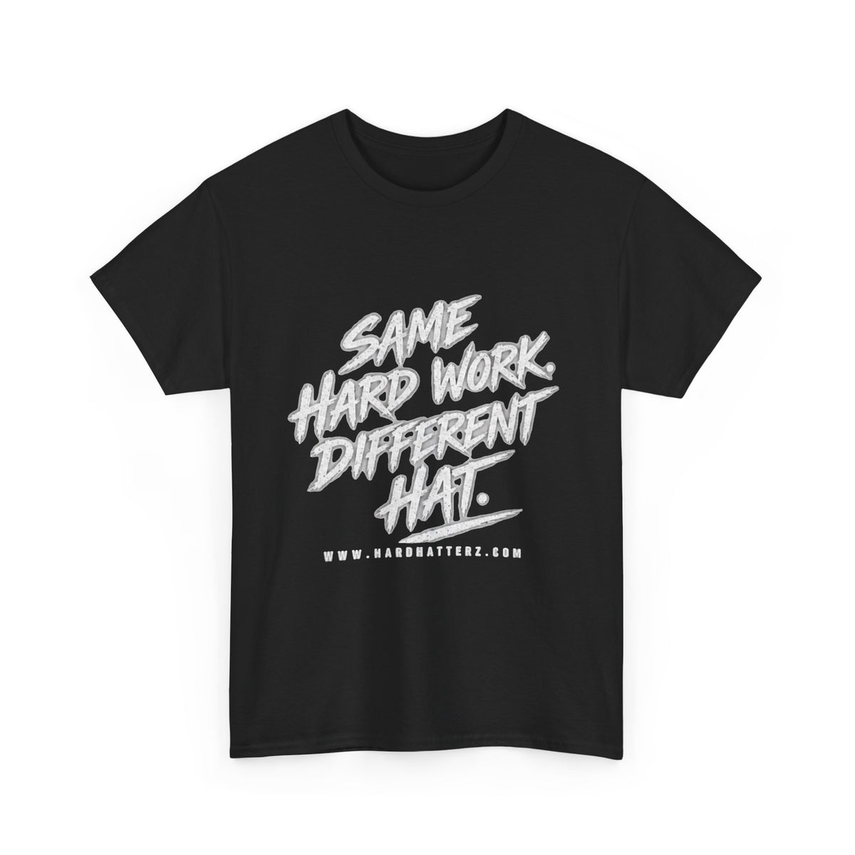 Same Hard Work Different Hat — T-Shirt