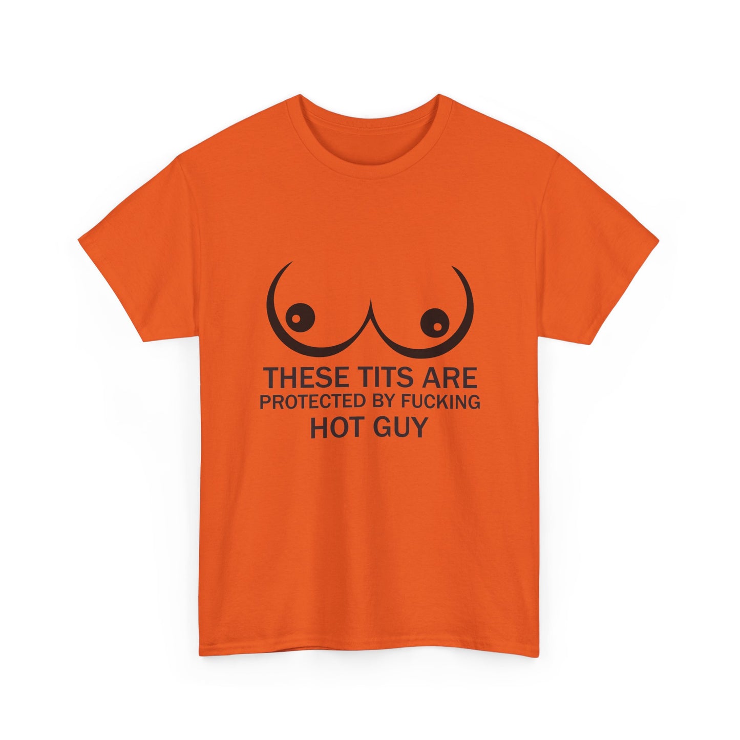 These Tits Are Protected by Fucking Hot Guy T Shirt