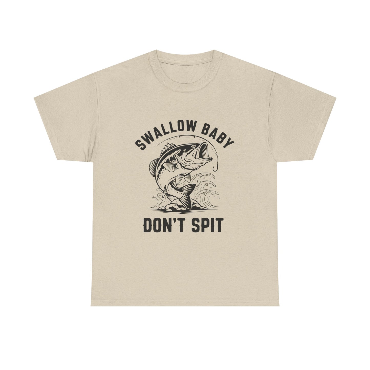 Swallow Baby, Don't Spit T Shirt