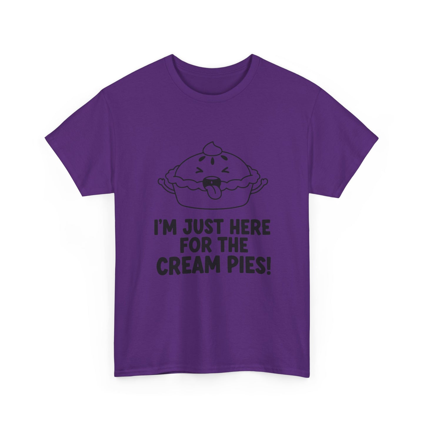 I'm Just Here for the Cream Pies T Shirt