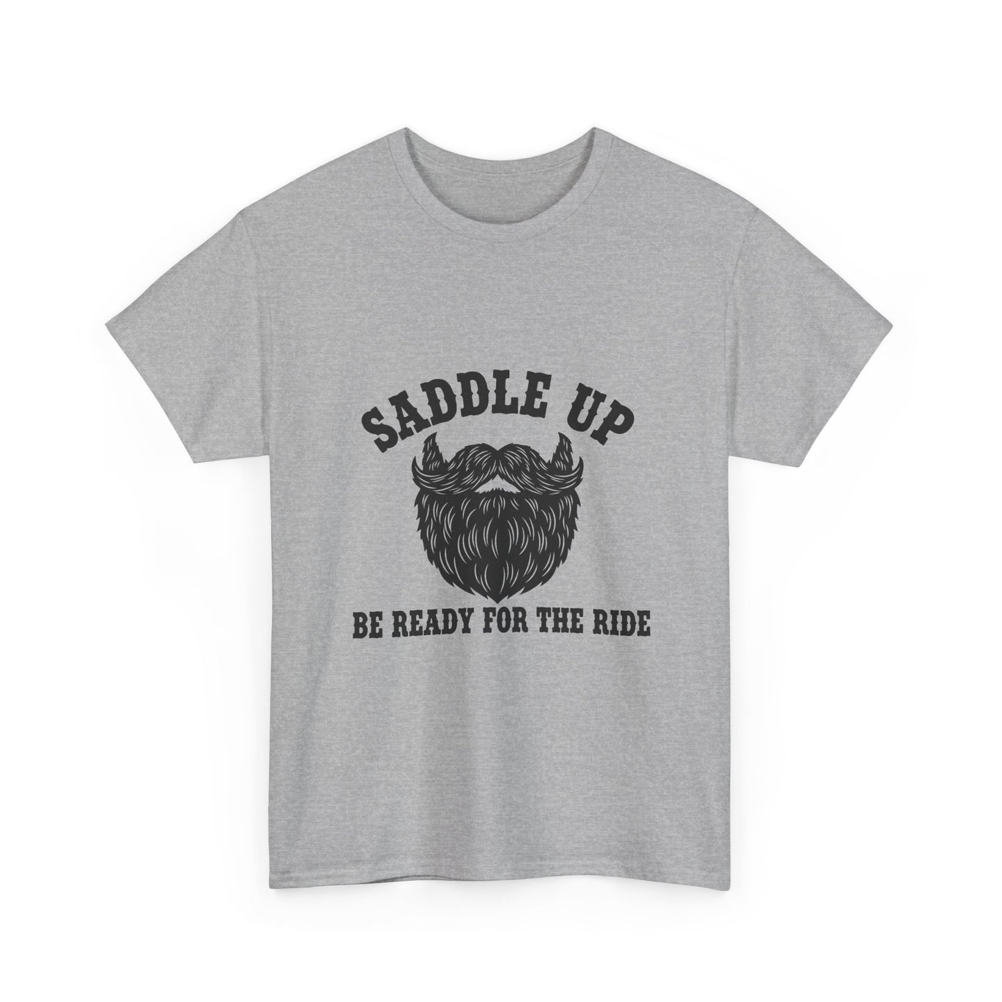 Saddle Up Be Ready for the Ride T-Shirt