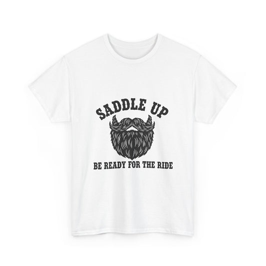 Saddle Up Be Ready for the Ride T-Shirt