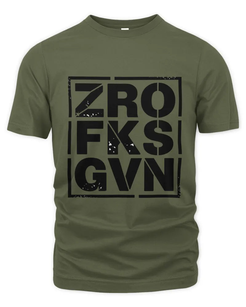 Zero Fucks Given T Shirt