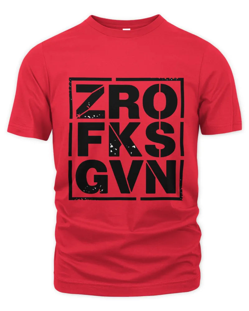 Zero Fucks Given T Shirt
