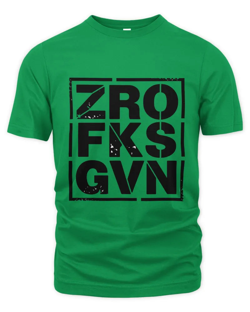 Zero Fucks Given T Shirt