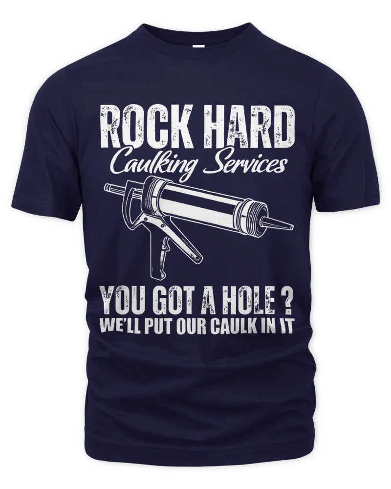Rock Hard Caulking Services T Shirt
